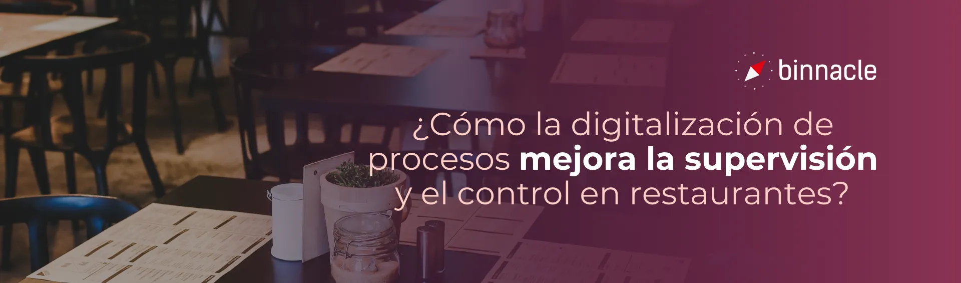 ¿Cómo la digitalización de procesos mejora la supervisión y el control en restaurantes?