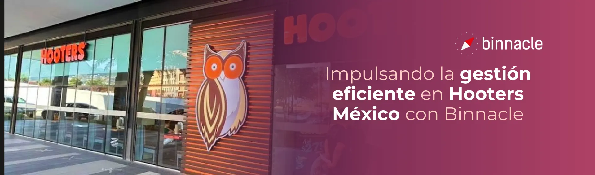 Impulsando la gestión eficiente de Hooters a través de la estandarización de procesos con Binnacle