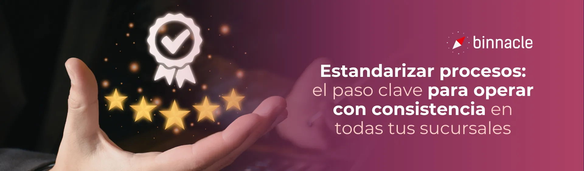 Cómo estandarizar los procesos: el paso clave para operar con consistencia en todas tus sucursales