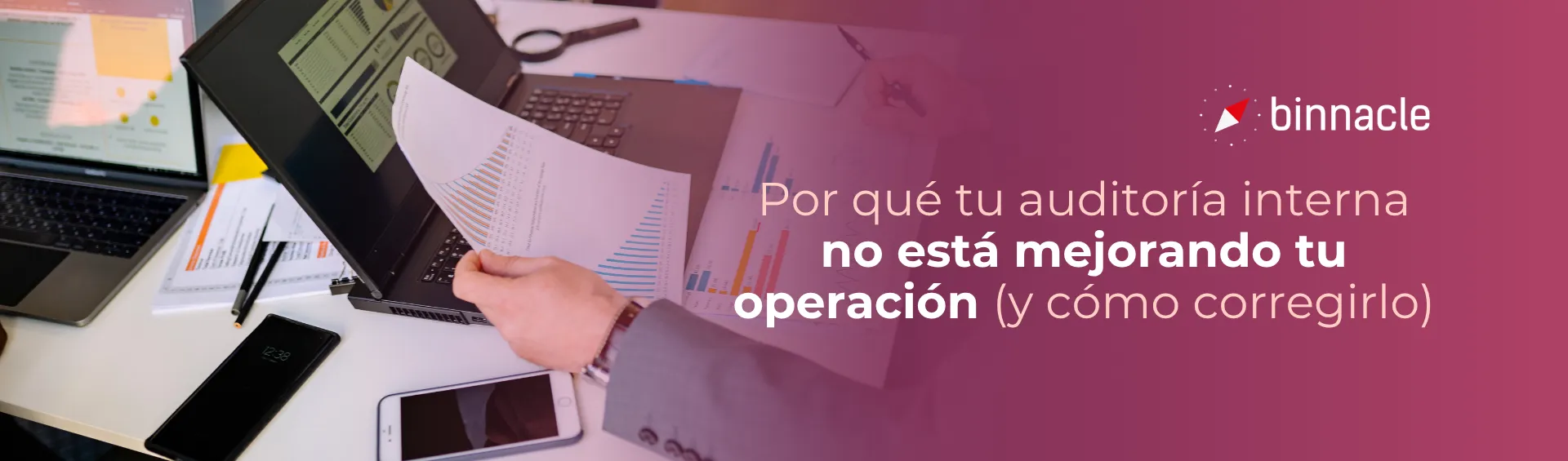 Por qué tu auditoría interna no está mejorando tu operación (y cómo corregirlo)