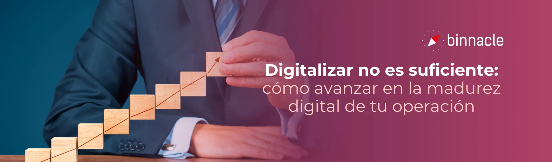 Digitalizar no es suficiente: cómo avanzar en la madurez digital de tu operación