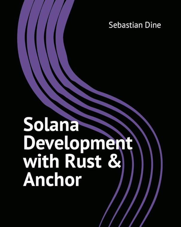 book on blockchain development - Solana Development with Rust and Anchor