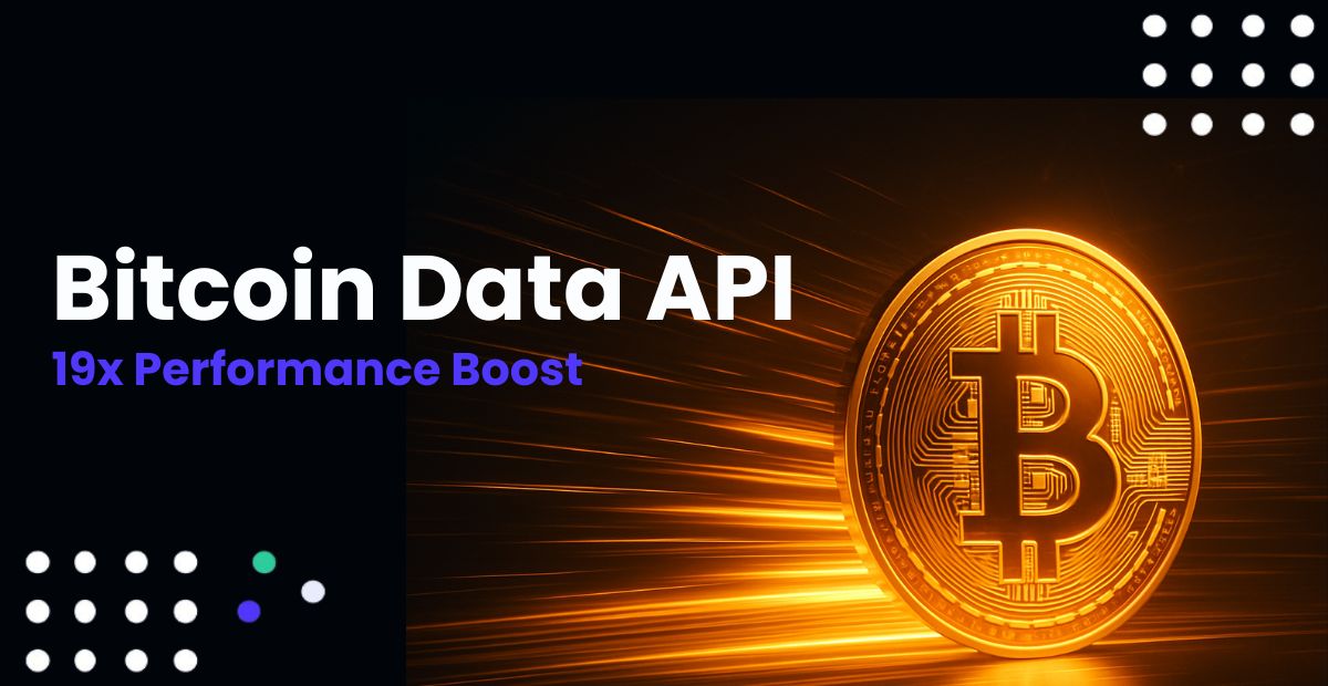 Bitcoin Data API Just Got (a lot) Faster