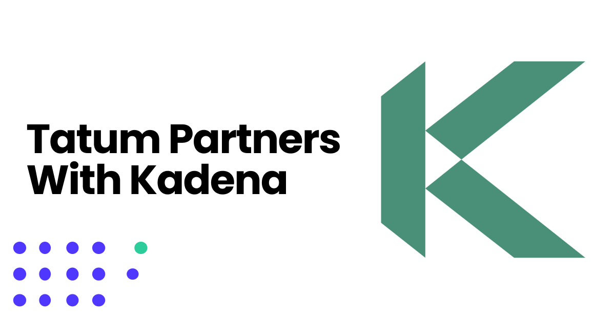 Tatum and Kadena Partner to Empower Developers to Build Cutting-Edge Applications