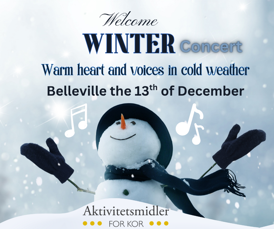 Welcome to Winter Concert 13th of December at Belleville - supported by Aktivitetsmidler for kor