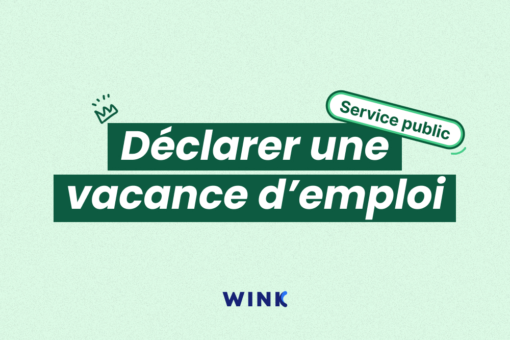 Déclaration de vacance d'emploi (DVE) : le guide complet (2025) - Wink