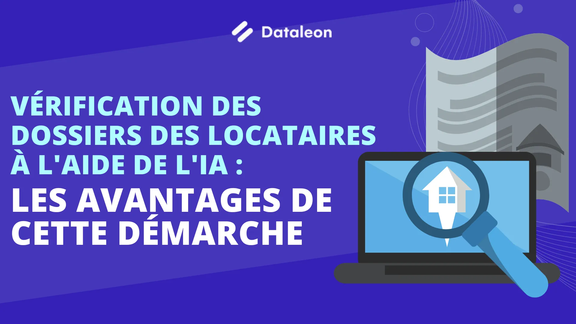 Vérification des dossiers des locataires à l'aide de l'IA - Les avantages de cette démarche