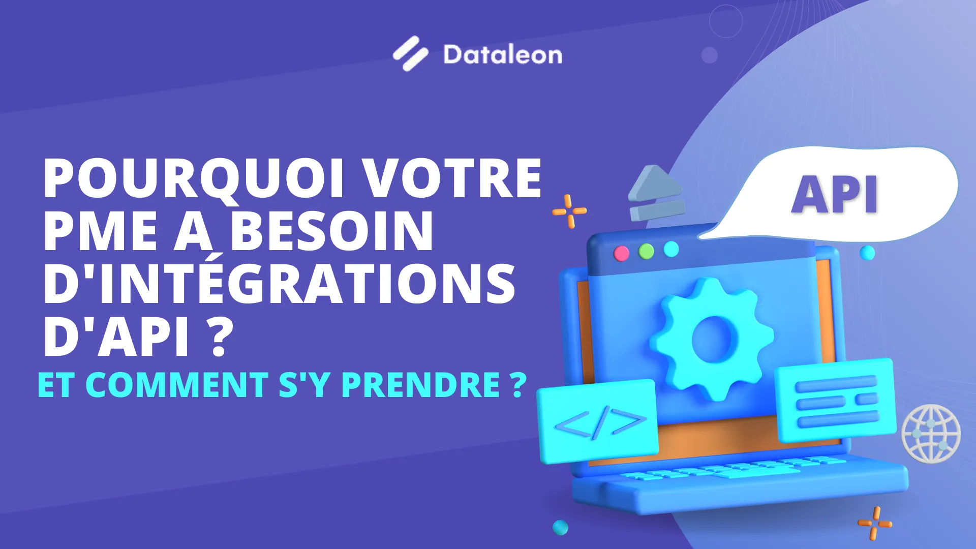 Pourquoi votre PME a besoin d'intégrations d'API et comment s'y prendre ?