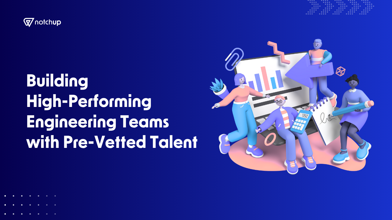 Building High-Performing Engineering Teams with Pre-Vetted Talent