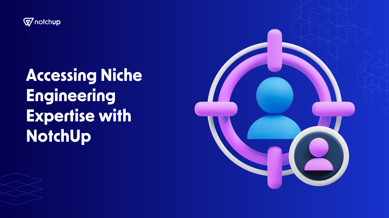 Accessing Niche Engineering Expertise with NotchUp