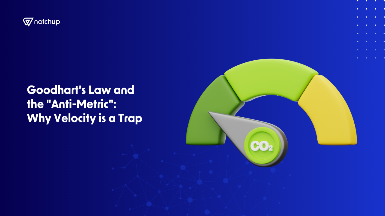 Goodhart’s Law and the "Anti-Metric": Why Velocity is a Trap