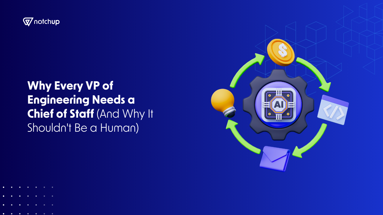 Why Every VP of Engineering Needs a Chief of Staff (And Why It Shouldn't Be a Human) 