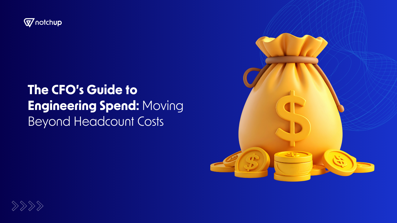 The CFO’s Guide to Engineering Spend: Moving Beyond Headcount Costs 