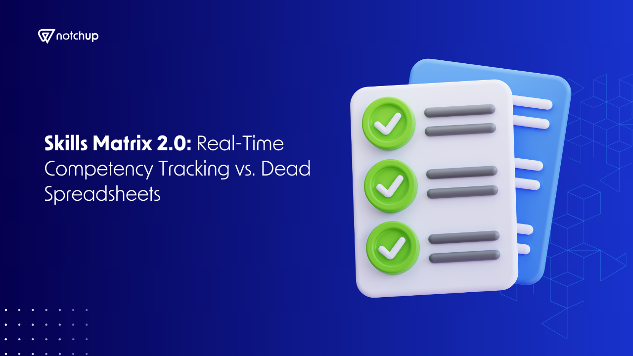 Skills Matrix 2.0: Real-Time Competency Tracking vs. Dead Spreadsheets 