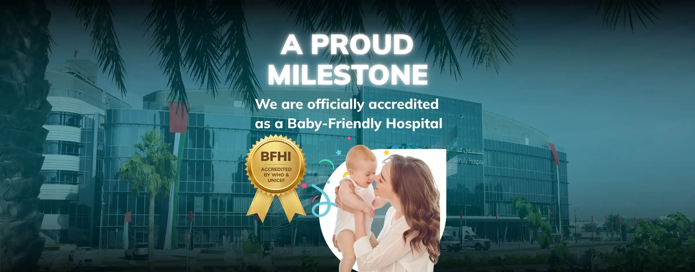 Fakeeh University  hospital building with a badge showing Baby-Friendly Hospital accreditation and a mother holding a baby.