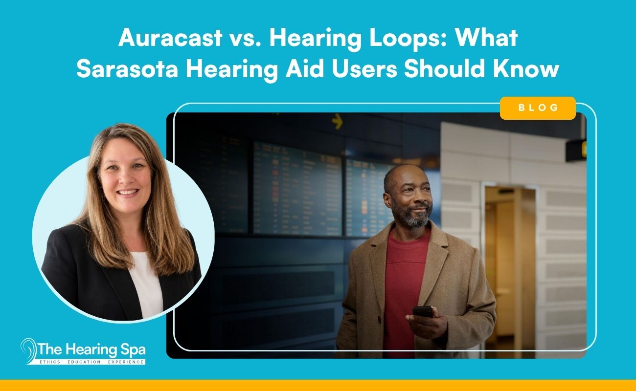 Auracast vs. Hearing Loops: What Sarasota Hearing Aid Users Should Know