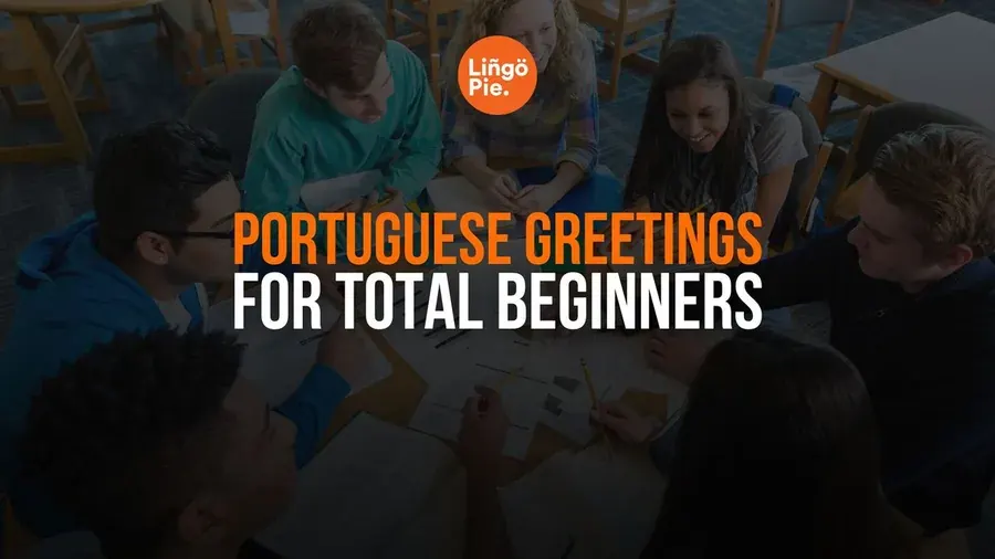Portuguese greetings for total beginners
