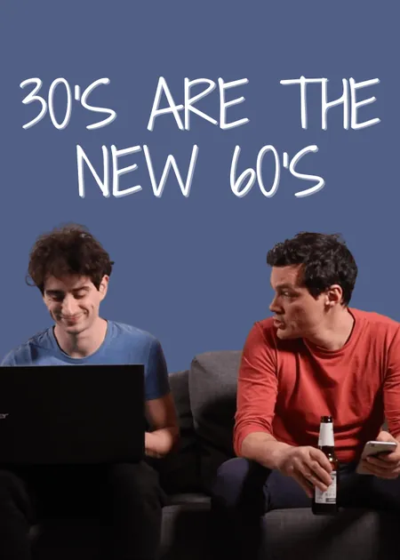 30's Are the New 60's