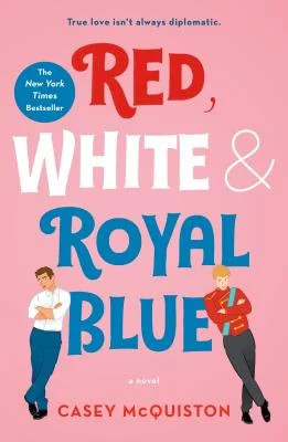 Book Cover of Red, White, & Royal Blue‍‍ by Casey McQuiston