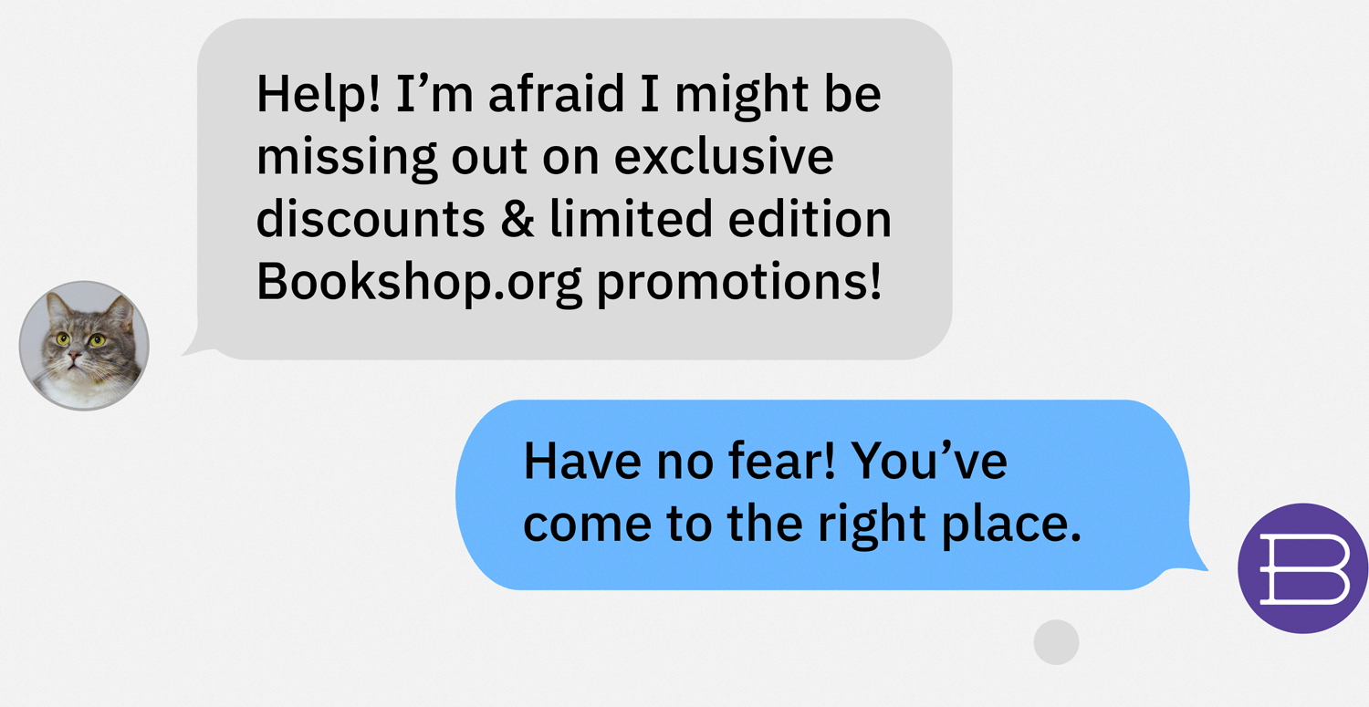 Sign up for texts from Bookshop.org.