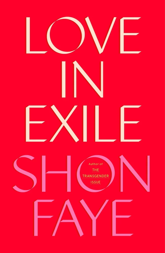 Love in Exile by Shon Faye 