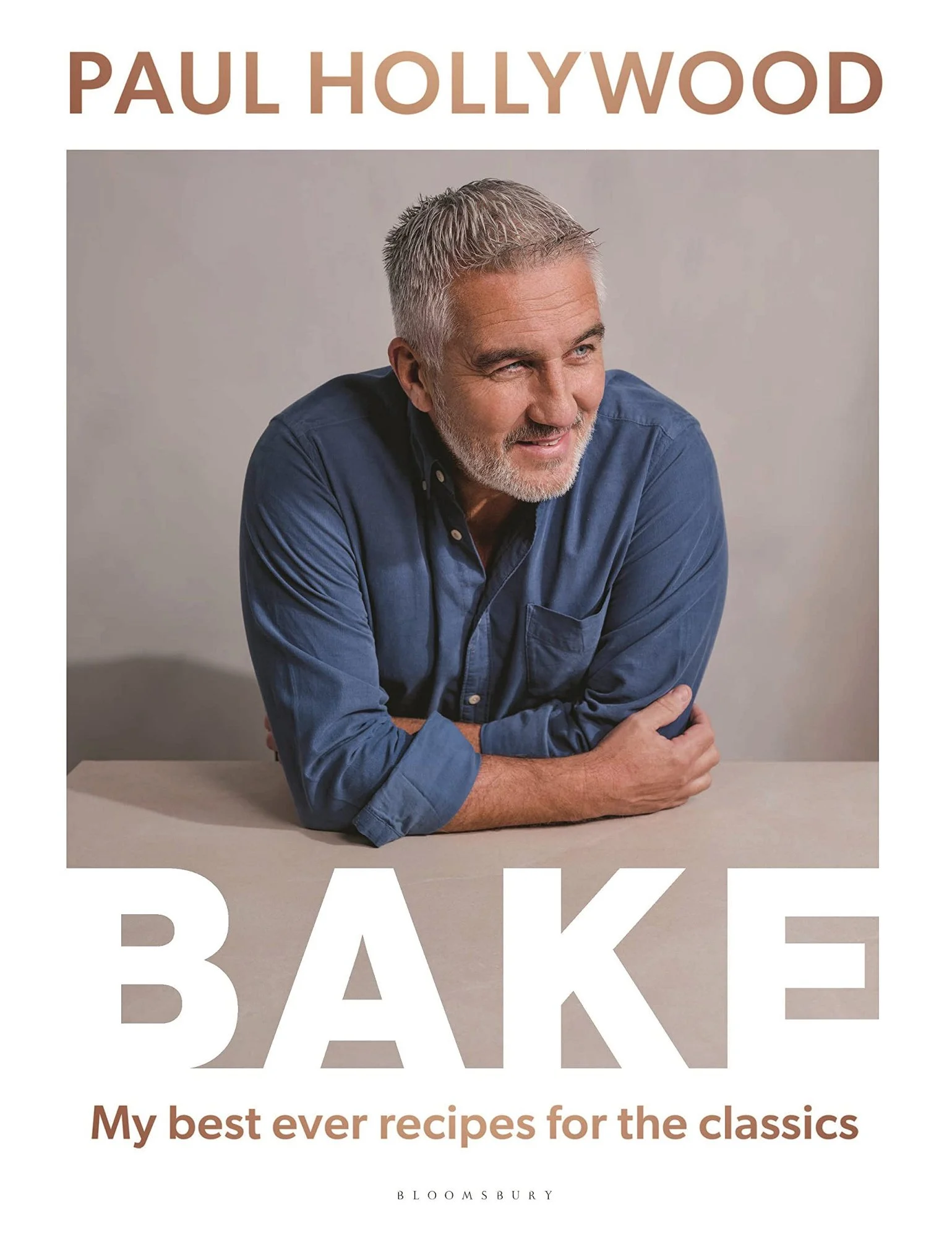 BAKE My Best Ever Recipes for the Classics by Paul Hollywood