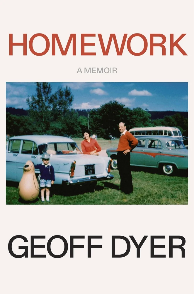 Homework A Memoir by Geoff Dyer