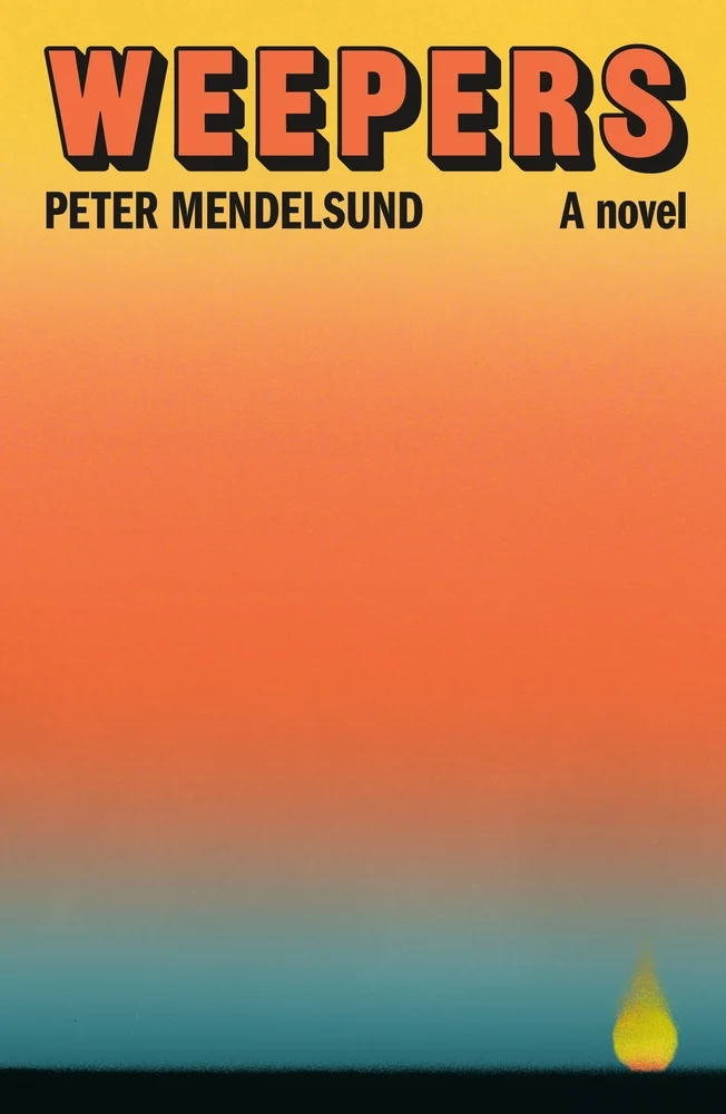 Weepers A Novel by Peter Mendelsund