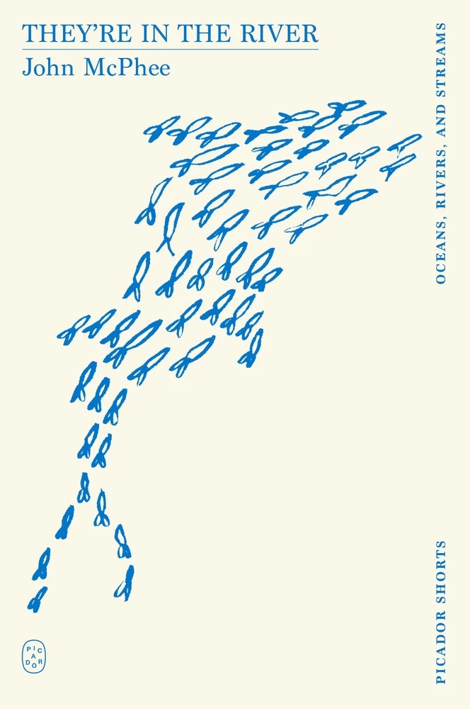 They're in the River (Picador Shorts) by John McPhee