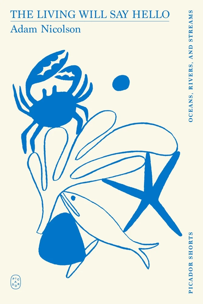 The Living Will Say Hello (Picador Shorts) by Adam Nicolson