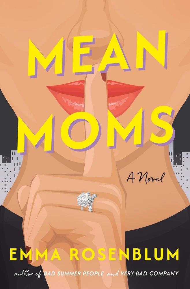 Mean Moms A Novel by Emma Rosenblum