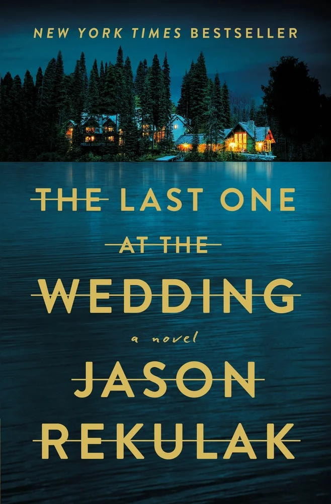 The Last One at the Wedding A Novel by Jason Rekulak