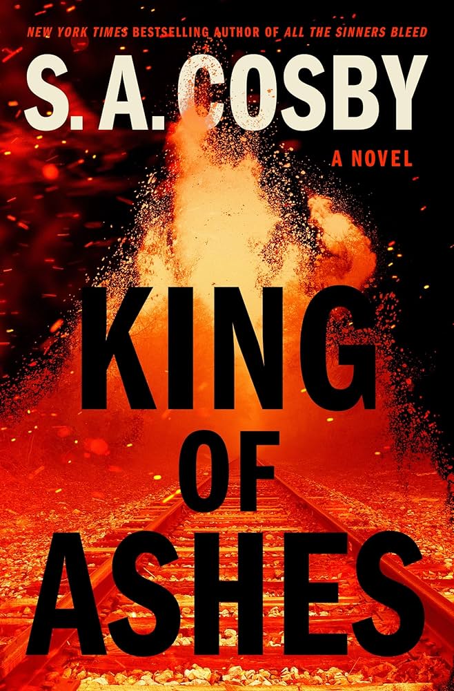 King of Ashes A Novel by S. a. Cosby