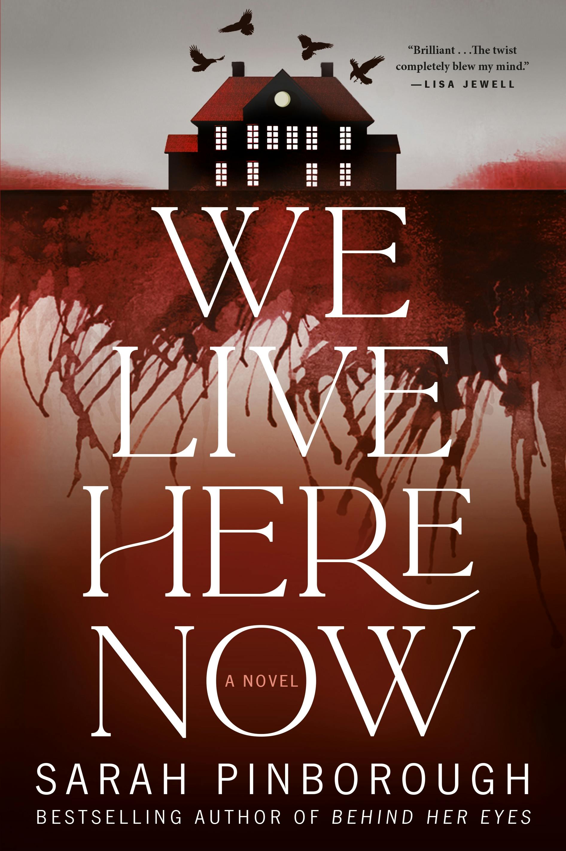 We Live Here Now A Novel by Sarah Pinborough