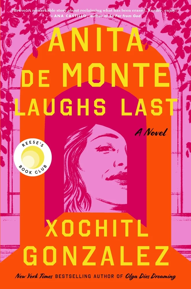 Anita de Monte Laughs Last Reese's Book Club Pick (A Novel) by Xochitl Gonzalez