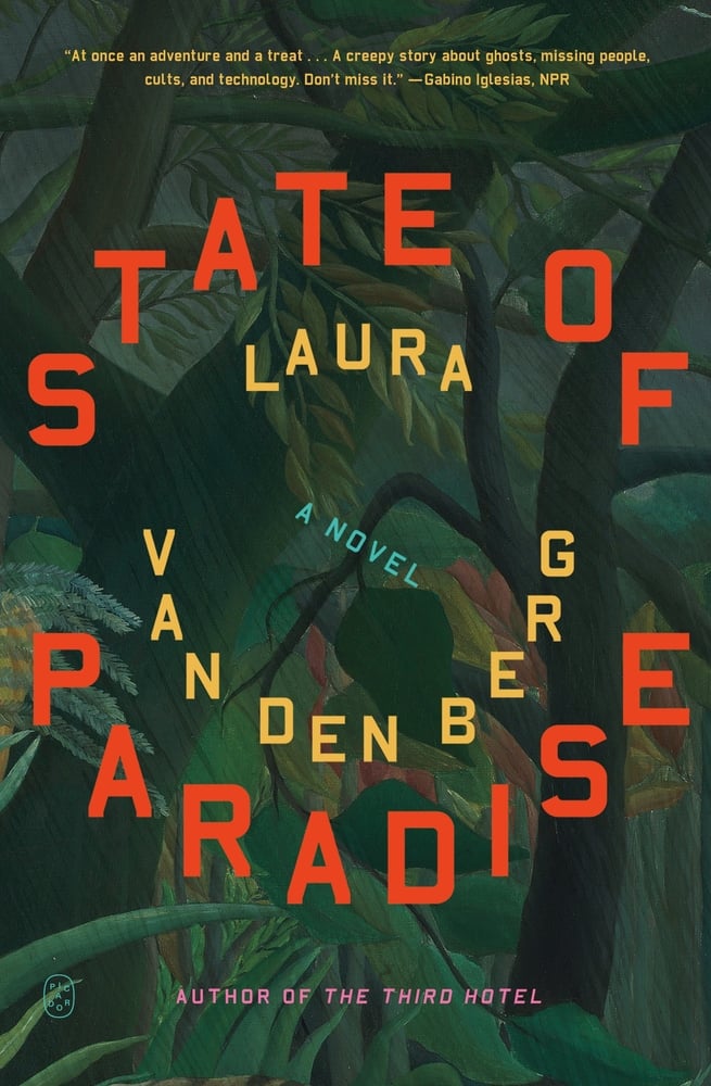 State of Paradise A Novel Laura Van Den BergState of Paradise A Novel by Laura Van Den Berg