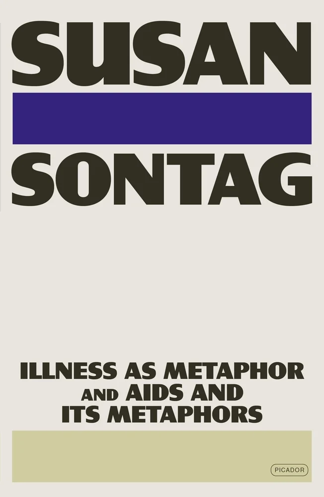 Illness as Metaphor and AIDS and Its Metaphors by Susan Sontag