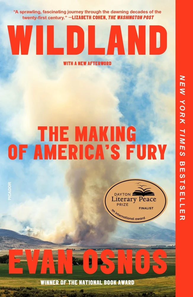 Wildland The Making of America's Fury by Evan Osnos