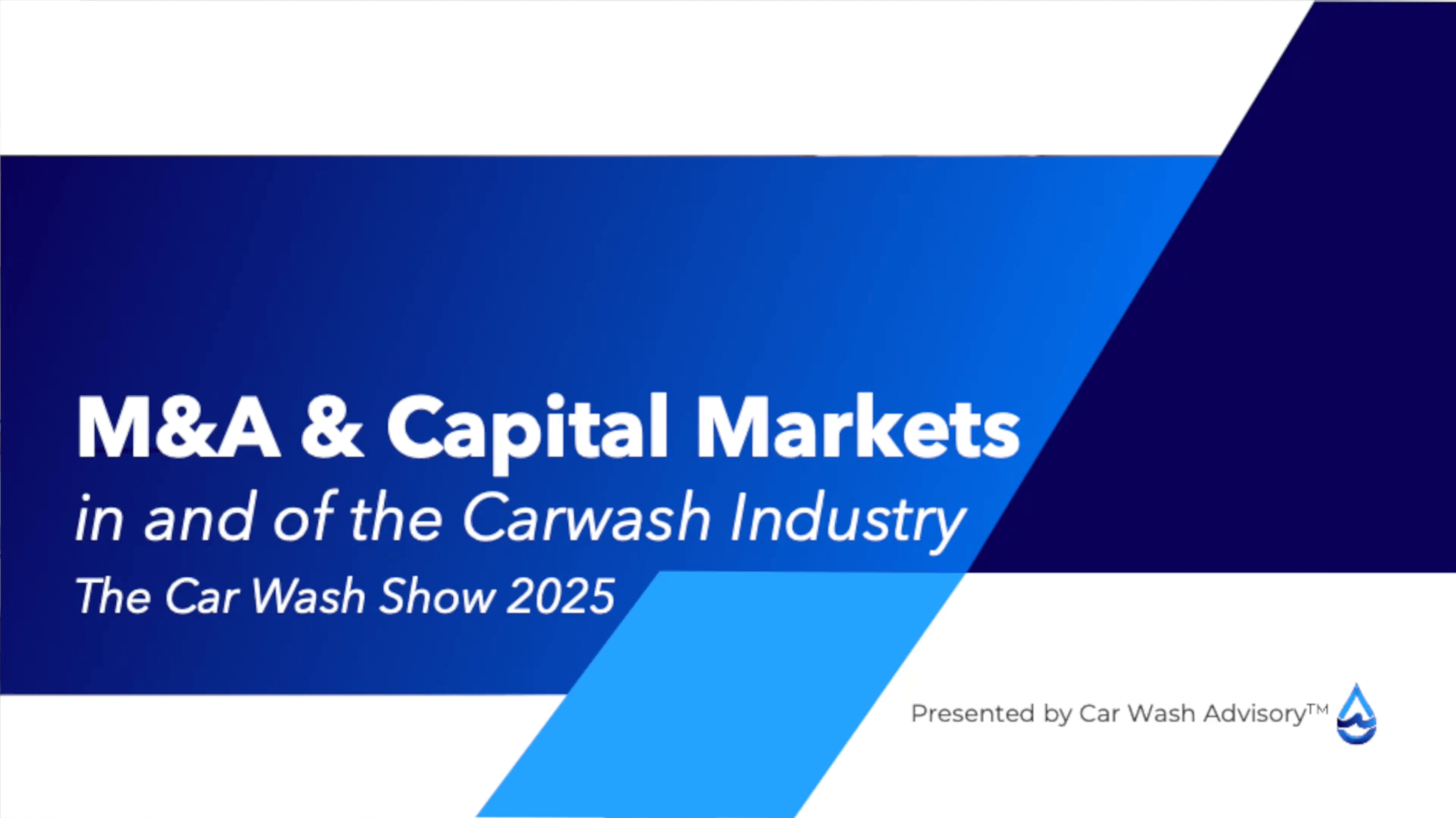 M&A & Capital Markets in and of the Carwash Industry: The Car Wash Show 2025