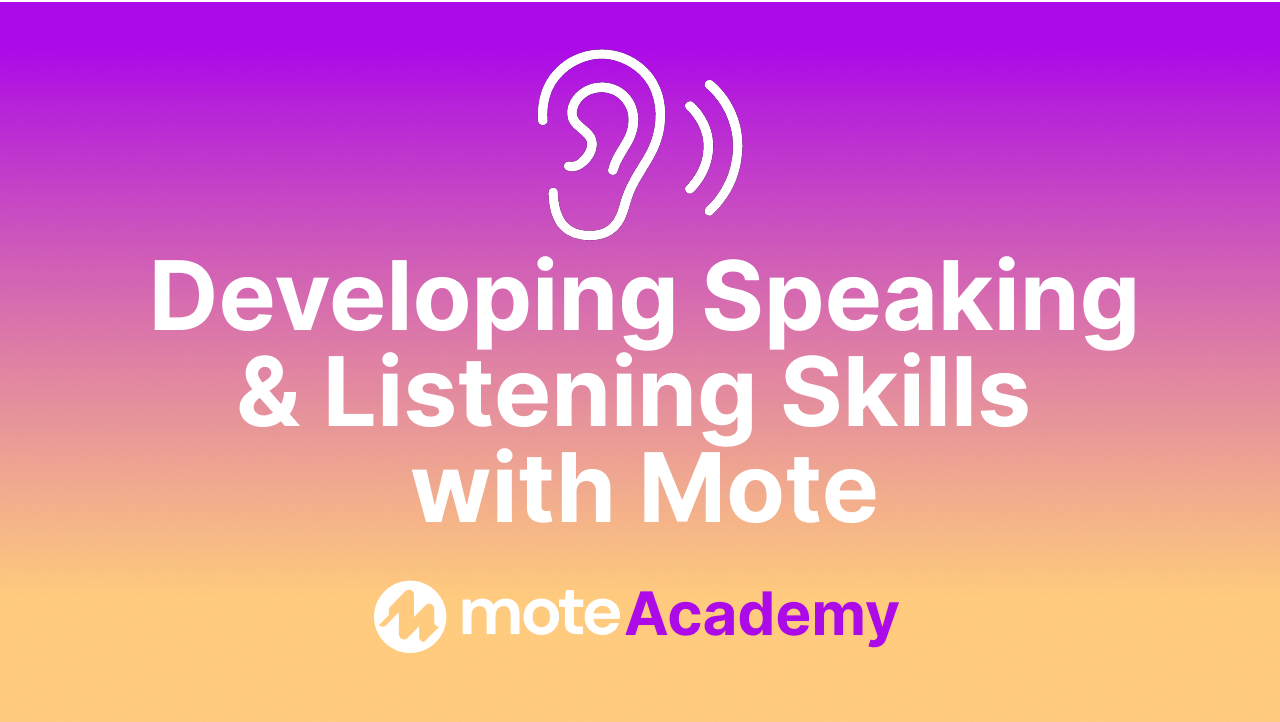 Developing Speaking & Listening Skills with Mote