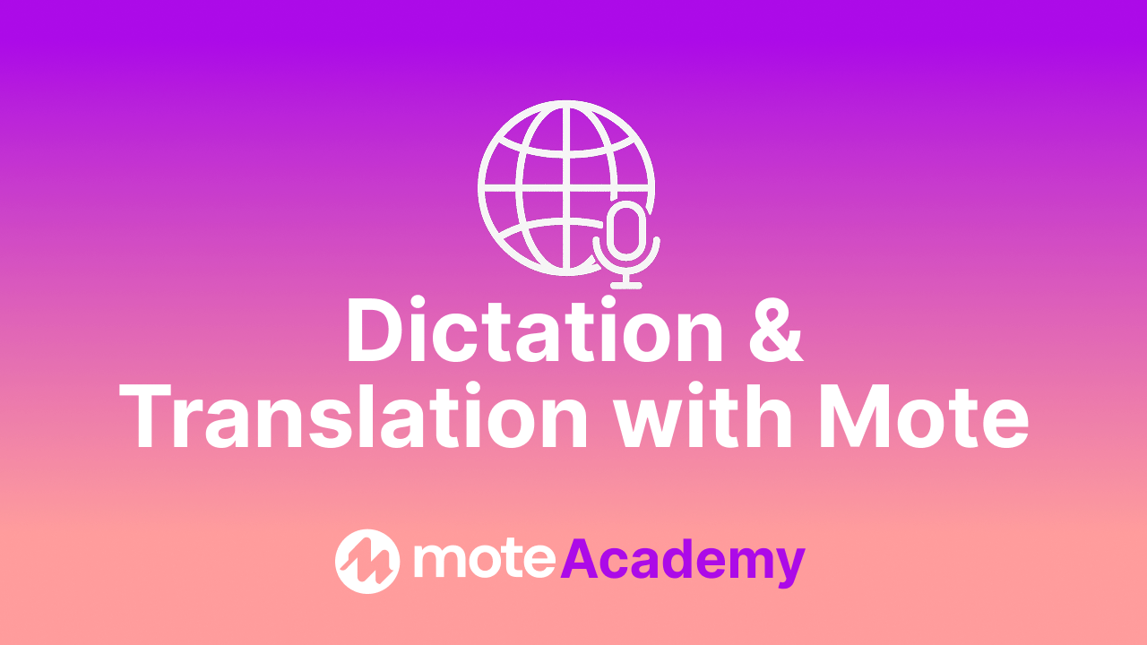 Dictation & Translation with Mote