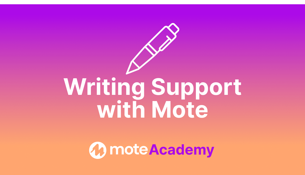Writing Support with Mote