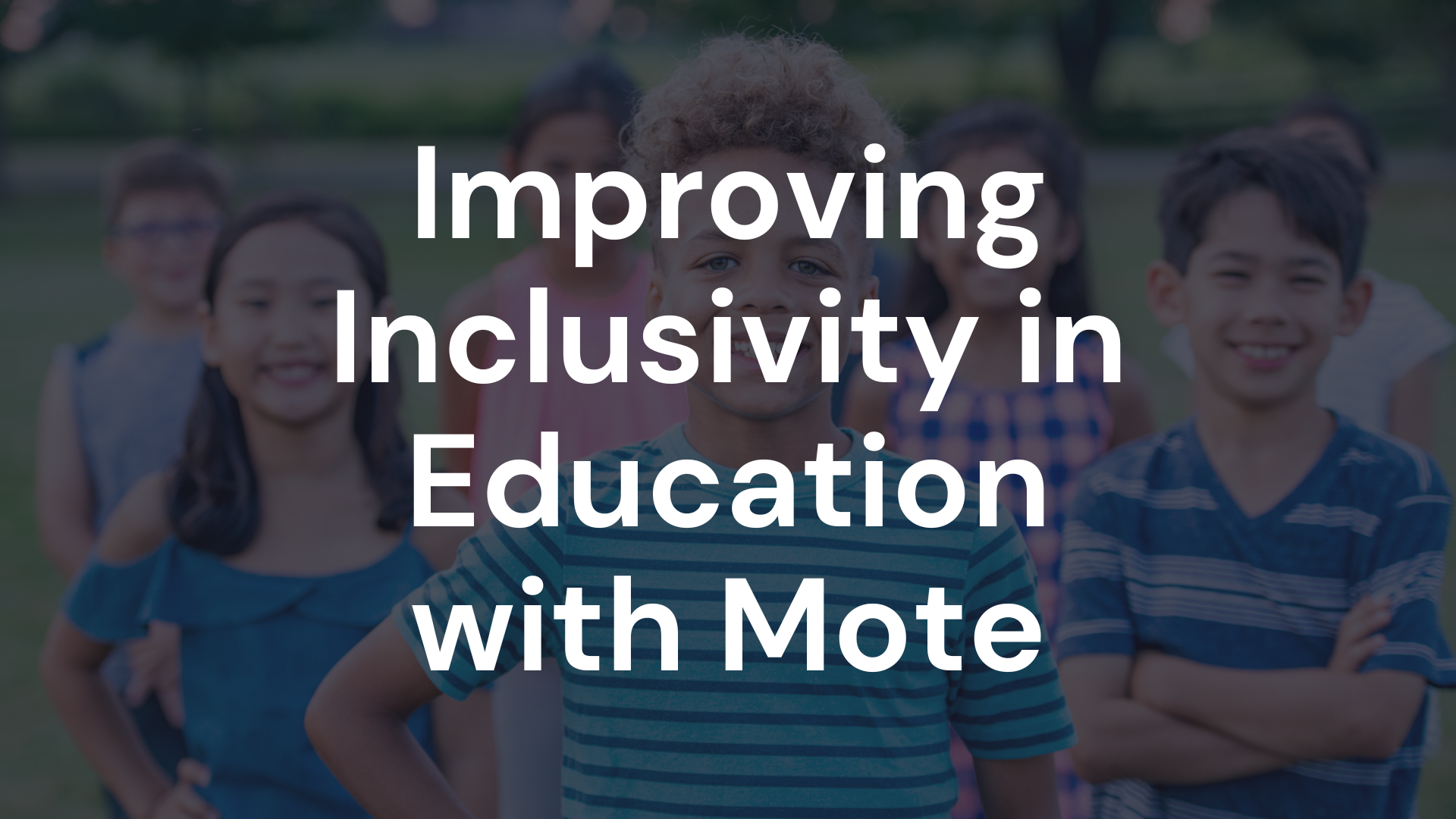 Improving Inclusivity in Education with Mote.