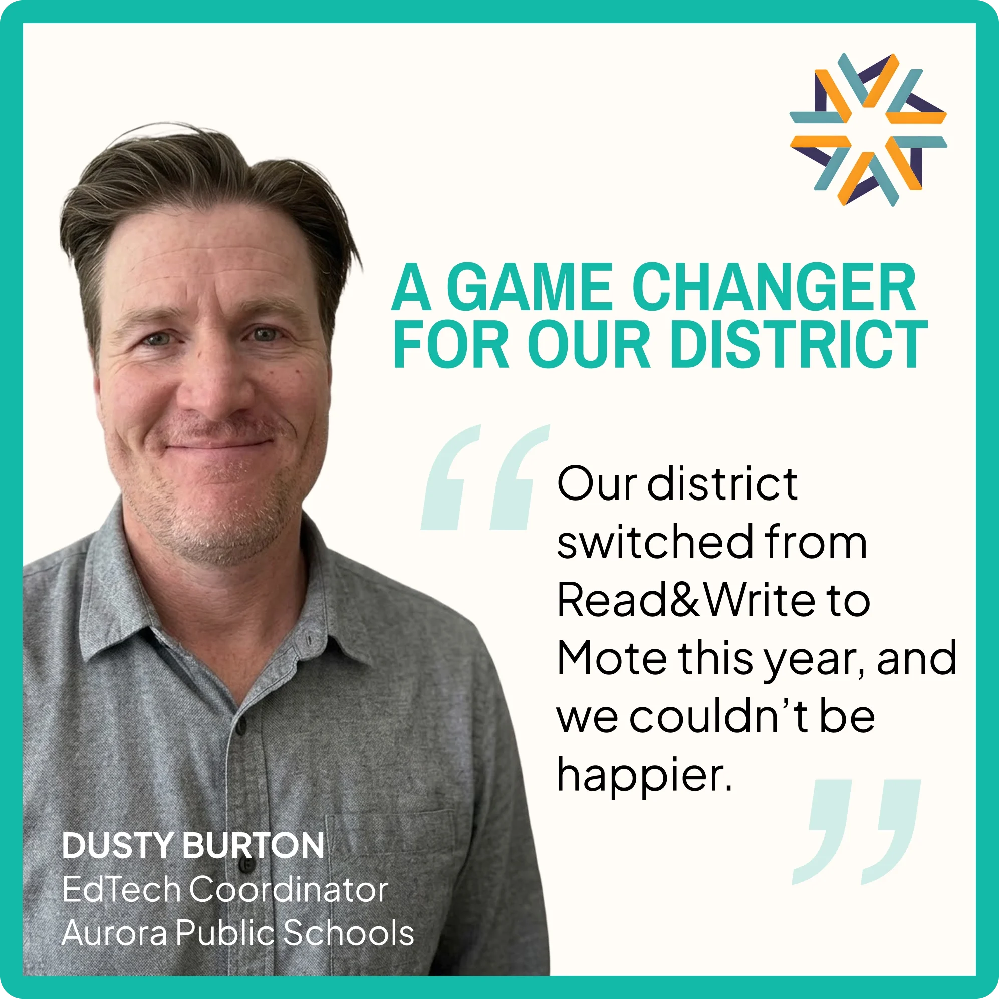 A testimonial from Dusty Burton explaining why people should switch to Mote: 'Our district switched from Read&Write to Mote this year, and we couldn't be happier.' Shown with the Aurora Public Schools logo.