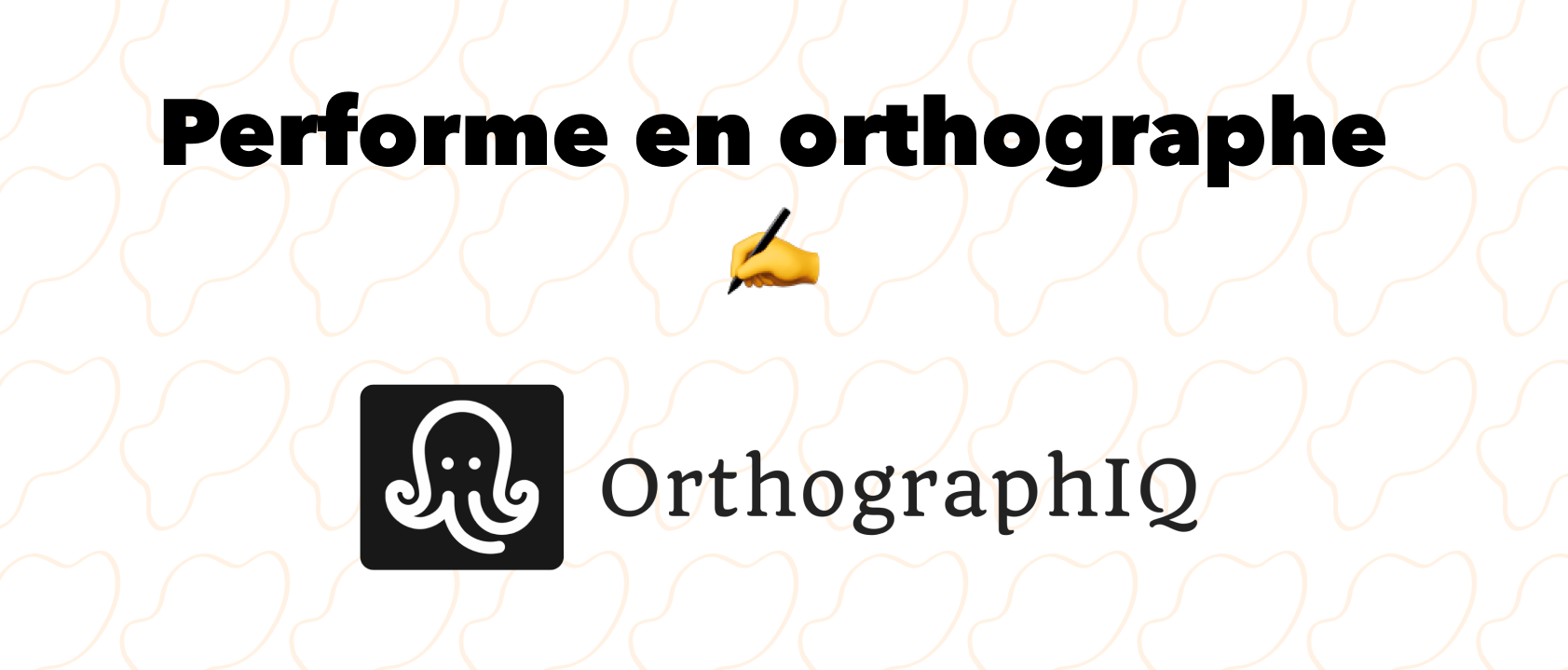 Partenariat avec OrthographIQ