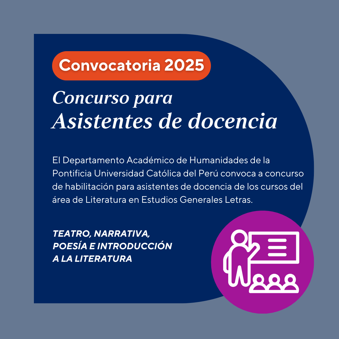 Convocatoria 2025 | Concurso de habilitación para asistentes de docencia de los cursos del área de Literatura en Estudios Generales Letras (Teatro, Narrativa, Poesía e Introducción a la Literatura)