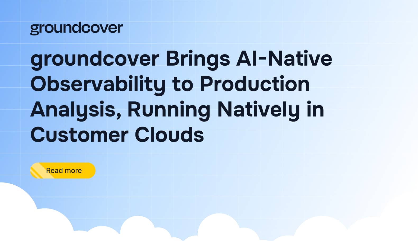 groundcover Brings AI-Native Observability to Production Analysis, Running Natively in Customer Clouds