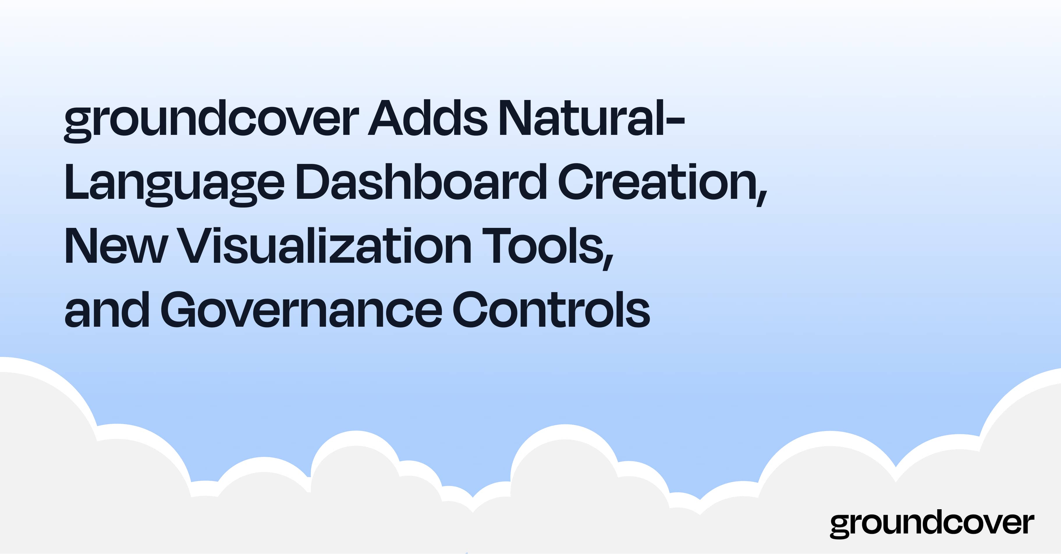 groundcover Adds Natural-Language Dashboard Creation, New Visualization Tools, and Governance Controls