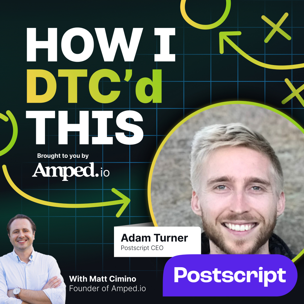 How I DTC'd This - with Adam Turner the founder of Postscript
