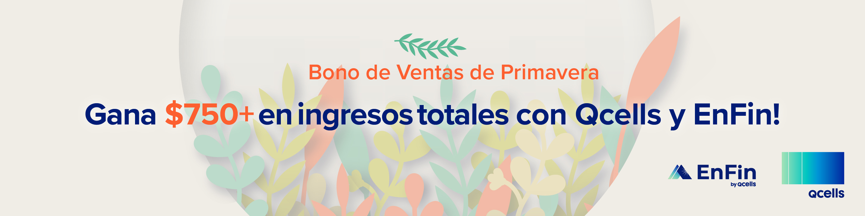 Bono de Ventas de Primavera. Gana $750+ en ingresos totales con Qcells y EnFin!
